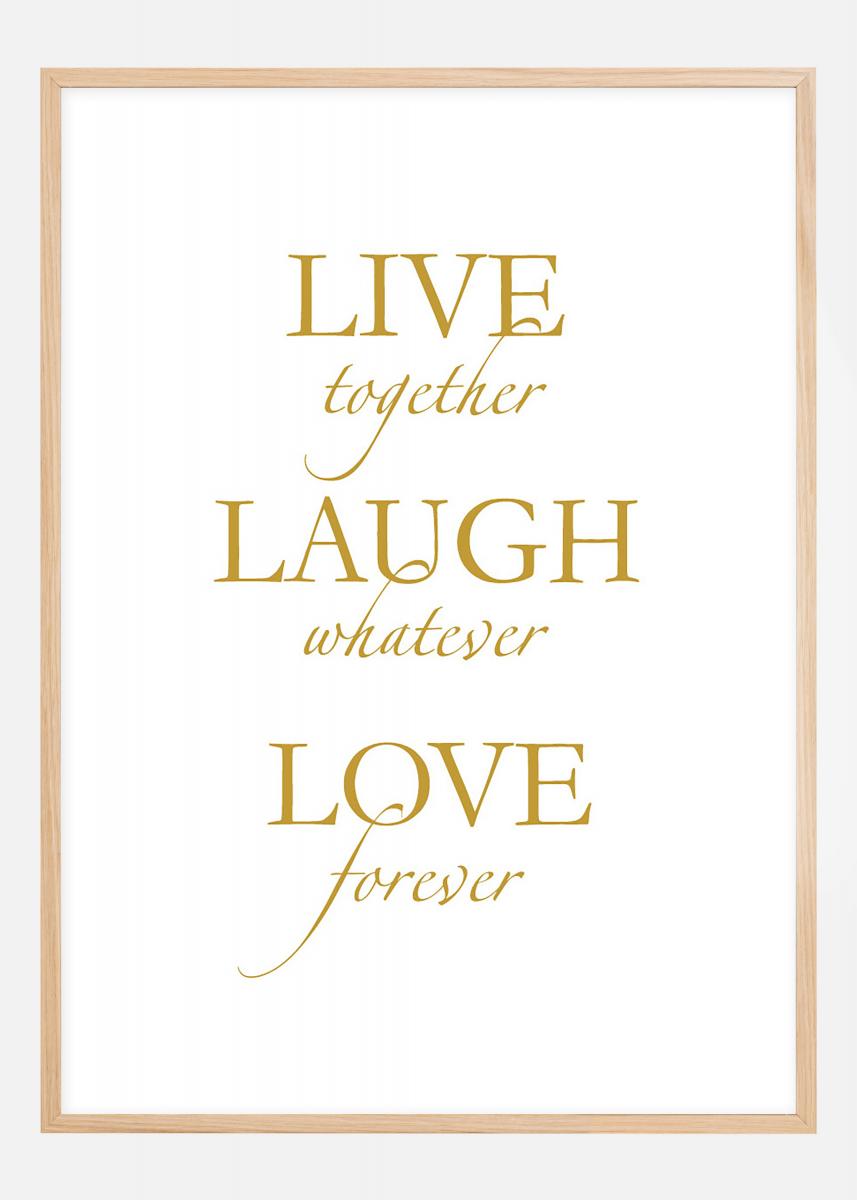 Buy Live, laugh, love - Gold Poster here | Bilder